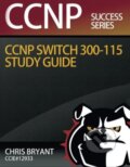 Kniha: CCNP SWITCH 300-115 Study Guide (Chris Bryant). Createspace, 2015 Kniha: CCNP SWITCH 300-115 Study Guide (Chris Bryant). Createspace, 2015
