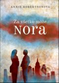 Kniha: Za všetko môže Nora (Annie Robertson). XYZ, 2017 Kniha: Za všetko môže Nora (Annie Robertson). XYZ, 2017