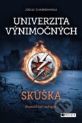 Kniha: Univerzita výnimočných: Skúška (Joelle Charbonneau). Fragment, 2017 Kniha: Univerzita výnimočných: Skúška (Joelle Charbonneau). Fragment, 2017