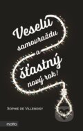 Kniha: Veselú samovraždu a šťastný nový rok! (Sophie de Villenoisy). Motto, 2017 Kniha: Veselú samovraždu a šťastný nový rok! (Sophie de Villenoisy). Motto, 2017