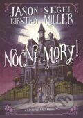 Kniha: Nočné mory! (Jason Segel a Kirsten Miller). XYZ, 2017 Kniha: Nočné mory! (Jason Segel a Kirsten Miller). XYZ, 2017