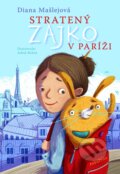 Kniha: Stratený zajko v Paríži (Diana Mašlejová). Albatros SK, 2017 Kniha: Stratený zajko v Paríži (Diana Mašlejová). Albatros SK, 2017
