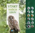 Kniha: Vtáky našich lesov (Andrea Pinnington a Caz Buckingham). Edika, 2017 Kniha: Vtáky našich lesov (Andrea Pinnington a Caz Buckingham). Edika, 2017