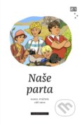 Kniha: Naše parta (Karel Ptáčník). Albatros CZ, 2017 Kniha: Naše parta (Karel Ptáčník). Albatros CZ, 2017