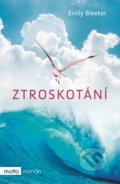 Kniha: Ztroskotání (Emily Bleeker). Motto, 2017 Kniha: Ztroskotání (Emily Bleeker). Motto, 2017