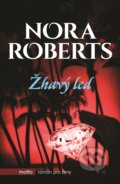 Kniha: Žhavý led (Nora Roberts). Motto, 2017 Kniha: Žhavý led (Nora Roberts). Motto, 2017