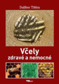 Včely zdravé a nemocné - Dalibor Titěra, Brázda, 2017