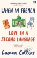 Kniha: When in French (Lauren Collins). Fourth Estate, 2017 Kniha: When in French (Lauren Collins). Fourth Estate, 2017