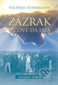 Kniha: Zázrak v Cove da Iria (Wilhelm Hünermann). Zaex, 2017 Kniha: Zázrak v Cove da Iria (Wilhelm Hünermann). Zaex, 2017