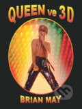 Kniha: Queen ve 3D (Brian May). Slovart CZ, 2017 Kniha: Queen ve 3D (Brian May). Slovart CZ, 2017