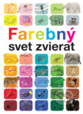 Kniha: Farebný svet zvierat (Anita Ganeri), 2018 Kniha: Farebný svet zvierat (Anita Ganeri), 2018