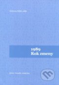 Kniha: 1989 - Rok zmeny (Peter Jašek). Ústav pamäti národa, 2017 Kniha: 1989 - Rok zmeny (Peter Jašek). Ústav pamäti národa, 2017