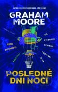 Kniha: Posledné dni noci (Graham Moore). Slovart, 2017 Kniha: Posledné dni noci (Graham Moore). Slovart, 2017