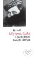 Kniha: Môj sen o láske (Ria Vale). Slovart, 2017 Kniha: Môj sen o láske (Ria Vale). Slovart, 2017