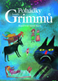 Kniha: Pohádky bratří Grimmů (Jacob Grimm a Wilhelm Grimm). Slovart CZ, 2017 Kniha: Pohádky bratří Grimmů (Jacob Grimm a Wilhelm Grimm). Slovart CZ, 2017