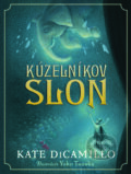 Kniha: Kúzelníkov slon (Kate DiCamillo). Slovart, 2017 Kniha: Kúzelníkov slon (Kate DiCamillo). Slovart, 2017