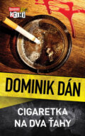 Kniha: Cigaretka na dva ťahy (Dominik Dán). Slovart, 2017 Kniha: Cigaretka na dva ťahy (Dominik Dán). Slovart, 2017