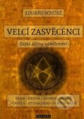 Kniha: Velcí zasvěcenci (Eduard Schüre). Fontána, 2017 Kniha: Velcí zasvěcenci (Eduard Schüre). Fontána, 2017