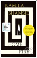 Kniha: Home Fire (Kamila Shamsie). Bloomsbury, 2017 Kniha: Home Fire (Kamila Shamsie). Bloomsbury, 2017