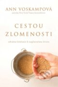 Kniha: Cestou zlomenosti (Ann Voskamp). Kumran, 2017 Kniha: Cestou zlomenosti (Ann Voskamp). Kumran, 2017
