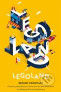 Kniha: Legoland (Gerard Woodward). Picador, 2017 Kniha: Legoland (Gerard Woodward). Picador, 2017