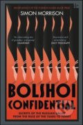 Kniha: Bolshoi Confidential (Simon Morrison). HarperCollins, 2017 Kniha: Bolshoi Confidential (Simon Morrison). HarperCollins, 2017