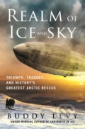 Kniha: Realm of Ice and Sky (Buddy Levy). St. Martin´s Press, 2025 Kniha: Realm of Ice and Sky (Buddy Levy). St. Martin´s Press, 2025