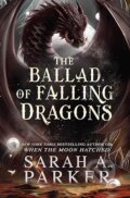 Kniha: The Ballad of Falling Dragons (Sarah A. Parker). HarperCollins, 2026 Kniha: The Ballad of Falling Dragons (Sarah A. Parker). HarperCollins, 2026
