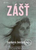 Kniha: Zášť (Barbora Bernátová). Metafora, 2025 Kniha: Zášť (Barbora Bernátová). Metafora, 2025