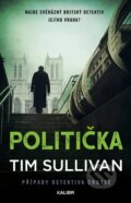 Kniha: Politička (Tim Sullivan). Kalibr, 2025 Kniha: Politička (Tim Sullivan). Kalibr, 2025