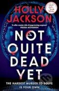 Kniha: Not Quite Dead Yet (Holly Jackson). Penguin Books, 2025 Kniha: Not Quite Dead Yet (Holly Jackson). Penguin Books, 2025