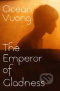 Kniha: The Emperor of Gladness (Vuong Ocean). Jonathan Cape, 2025 Kniha: The Emperor of Gladness (Vuong Ocean). Jonathan Cape, 2025