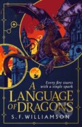 Kniha: A Language of Dragons (S.F. Williamson). HarperCollins Publishers, 2025 Kniha: A Language of Dragons (S.F. Williamson). HarperCollins Publishers, 2025