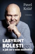 Kniha: Labyrint bolesti (Pavel Kolář). Vyšehrad, 2025 Kniha: Labyrint bolesti (Pavel Kolář). Vyšehrad, 2025