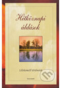 Kniha: Hétköznapi áldások (Alexandra Kiadó). Alexandra Kiadó, 2004 Kniha: Hétköznapi áldások (Alexandra Kiadó). Alexandra Kiadó, 2004