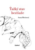 Kniha: Ťažký stav beztiaže (Anna Metisová), 2025 Kniha: Ťažký stav beztiaže (Anna Metisová), 2025