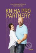 Kniha: Kniha pro partnery (Milan Studnička a Olga Studničková Šípková). nastole, 2025 Kniha: Kniha pro partnery (Milan Studnička a Olga Studničková Šípková). nastole, 2025