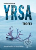 Kniha: Trofej (Yrsa Sigurdardóttir). Metafora, 2025 Kniha: Trofej (Yrsa Sigurdardóttir). Metafora, 2025