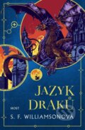 Kniha: Jazyk draků (S.F. Williamson). Host, 2025 Kniha: Jazyk draků (S.F. Williamson). Host, 2025