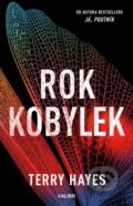 Kniha: Rok kobylek (Terry Hayes). Kalibr, 2025 Kniha: Rok kobylek (Terry Hayes). Kalibr, 2025