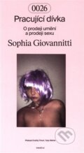 Kniha: Pracující dívka (Sophia Giovannitti). tranzit.cz, 2024 Kniha: Pracující dívka (Sophia Giovannitti). tranzit.cz, 2024