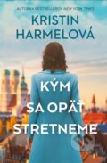 Kniha: Kým sa opäť stretneme (Kristin Harmel), 2025 Kniha: Kým sa opäť stretneme (Kristin Harmel), 2025
