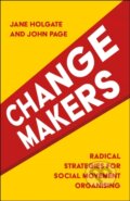 Kniha: Changemakers (Jane Holgate a John Page). Policy Press, 2025 Kniha: Changemakers (Jane Holgate a John Page). Policy Press, 2025