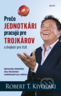 Kniha: Prečo jednotkári pracujú pre trojkárov a dvojkári pre štát (Robert T. Kiyosaki). Motýľ, 2025 Kniha: Prečo jednotkári pracujú pre trojkárov a dvojkári pre štát (Robert T. Kiyosaki). Motýľ, 2025