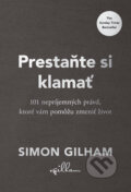 Kniha: Prestaňte si klamať (Simon Gilham). Tatran, 2025 Kniha: Prestaňte si klamať (Simon Gilham). Tatran, 2025