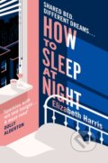 Kniha: How To Sleep At Night (Elizabeth Harris). HarperCollins Publishers, 2025 Kniha: How To Sleep At Night (Elizabeth Harris). HarperCollins Publishers, 2025