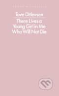 Kniha: There Lives a Young Girl in Me Who Will Not Die (Tove Ditlevsen). Penguin Classics, 2025 Kniha: There Lives a Young Girl in Me Who Will Not Die (Tove Ditlevsen). Penguin Classics, 2025