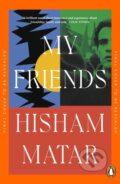 Kniha: My Friends (Hisham Matar). Penguin Books, 2025 Kniha: My Friends (Hisham Matar). Penguin Books, 2025
