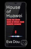 Kniha: House of Huawei (Eva Dou). Little, Brown, 2025 Kniha: House of Huawei (Eva Dou). Little, Brown, 2025