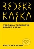 Kniha: Bedekr Kafka (Veronika Tuckerová). Revolver Revue, 2025 Kniha: Bedekr Kafka (Veronika Tuckerová). Revolver Revue, 2025